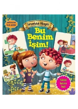 Bu Benim Işim Değerlere Ilk Adim Sorumluluk Hikayesi Parıltı