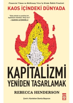 Kaos İçindeki Dünyada Kapitalizmi Yeniden Tasarlamak Rebecca Henderson Timaş