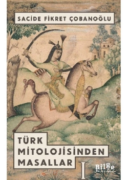 Türk Mitolojisinden Masallar 1  Bilge Kültür