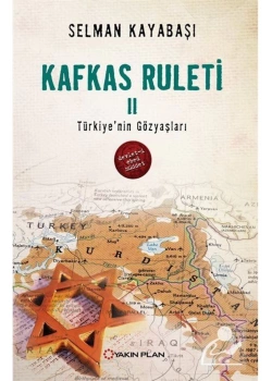 Kafkas Ruleti 2   Türkiyenin Gözyaşları   S. Kayabaşı   Yakınplan