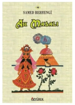 Ah Masalı / S.Behrengi     Özyürek