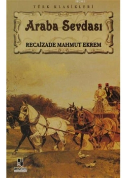 Araba Sevdasi Recai̇Zade M.Ahmut Ekrem Anoni̇M
