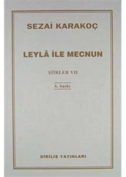 Leyla İle Mecnun Şiirler 7 Sezai Karakoç Diriliş