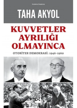 Kuvvetler Ayrılığı Olmayınca Taha Akyol Doğan Kitap
