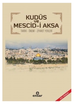 Kudüs Ve Mescidi Aksa Gezi Rehberi   Ensar Neşriyat