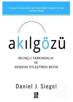 Akılgözü Bilinçli Farkındalık Kendini İyileştiren Beyin Daniel J.Siegel