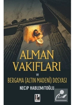 Alman Vakiflari Bergama Dosyasi Necip Hablemitoğlu Pozitif