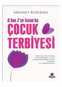 Adan Z Ye İslamda Çocuk Terbiyesi Mehmet Kızılkaya Hayat Yayın