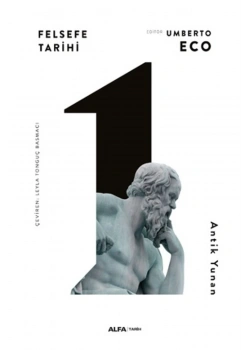 Felsefe Tari̇Hi̇ 1 Anti̇K Yunan Ci̇Ltli̇ Umberto Eco Alfa Basım
