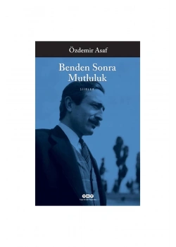 Benden Sonra Mutluluk  Şiirler  Özdemir Asaf    Yapı Kredi