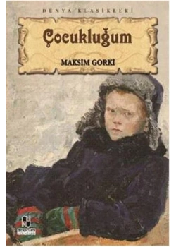 Çocukluğum. Maksi̇M Gorki̇ Anoni̇M