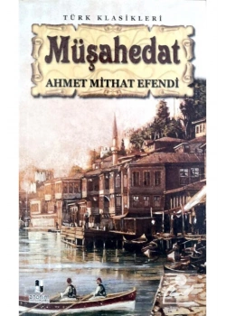 Müşahedat. Ahmet Mi̇That Efendi̇- Anoni̇M