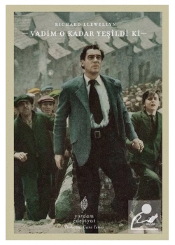 Vadim O Kadar Yeşildi Ki Yordam