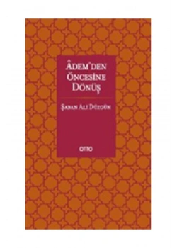 Ademden Öncesine Dönüş Şaban Ali Düzgün Otto
