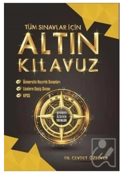 Tüm Sınavlar İçin Altın Kılavuz. Cevdet Özsever Yayınları