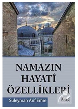 Namazın Hayati Özellikleri  S.Arif Emre  Kitap Dünyası