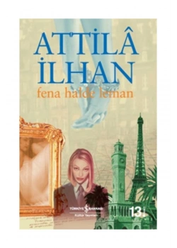 Fena Halde Leman    Attila İlhan   İş Bankası