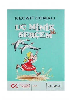 Uç Minik Serçem    Necati Cumalı   Cumhuriyet