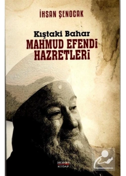 Kıştaki Bahar Mahmud Efendi Hazretleri-İhsan Şenocak  Hüküm Kitap