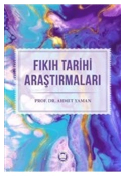 Fıkıh Tarihi Araştırmaları Ahmet Yaman İfav