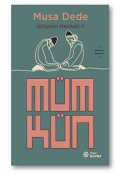 Mümkün Musa Dede Gölgenin Hakikati 2