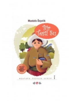 Bir Testi Su. Mustafa Özçelik