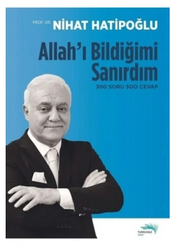 Allahı Bildiğimi Sanırdım Nihat Hatipoğlu Turkuvaz