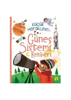 Küçük Meraklının Güneş Sistemi Rehberi  Turkuvaz