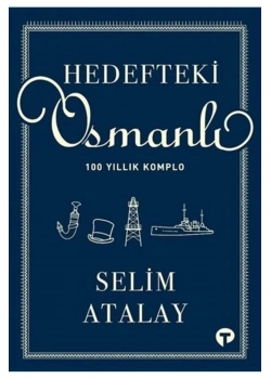 Hedefteki Osmanlı Selim Atalay  Turkuvaz