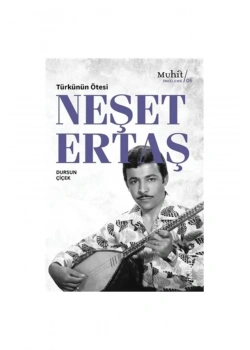 Türkünün Ötesi Neşet Ertaş Dursun Çiçek Muhitkitap