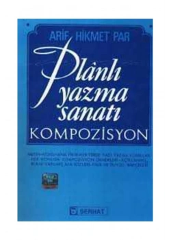 Planlı Yazma Sanatı - A.Hikmet Par - Serhat Kitap Yayın