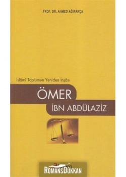 Ömer İbn Abdülaziz. Ahmet Ağırakça Akdem