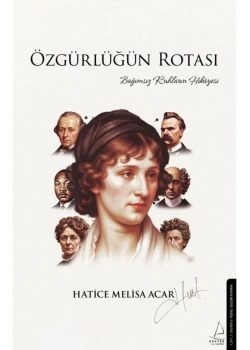 Özgürlüğün Rotası Hatice Melisa Acar Destek Yayın