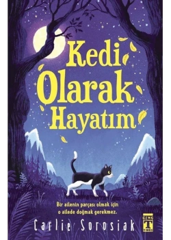 Kedi Olarak Hayatım  Carlie Sorosiak        Genç Timaş