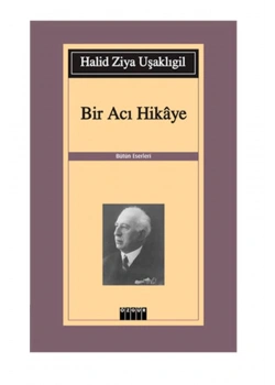 Bir Acı Hikaye  Halit Ziya Uşaklıgil   Özgür Yayın