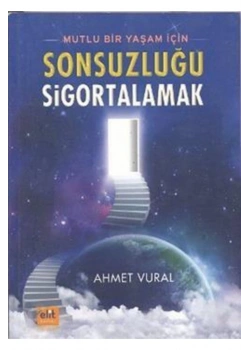 Sonsuzluğu Sigortalamak - Ahmet Vural - Elit Kültür