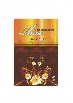 İslam Hukukunda Anne - Cihan Yayınları