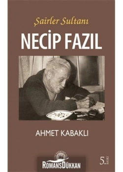 Şairler Sultanı Necip Fazıl      A.Kabaklı     Türk Edebiyatı Vakfı