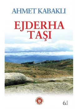 Ejderha Taşı   Ahmet Kabaklı   Türk Edebiyatı Vakfı