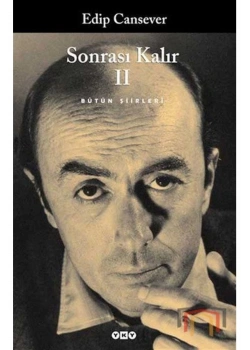 Sonrası Kalır 2 Bütün Şiirleri Edip Cansever Yapı Kredi