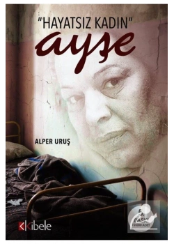 Hayatsız Kadın Ayşe Alper Uruş Kibele