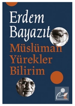 Müslüman Yürekleri Bilirim  Erdem Bayazıt  İz Yayın
