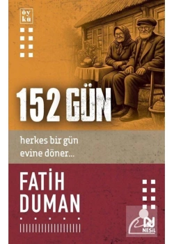 152 Gün Herkes Birgün Evine Döner  Fatih Duman  Nesil Yayın