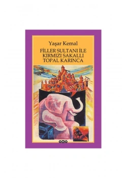 Filler Sultanı İle Kırmızı Sakallı Topal Karınca Yaşar Kemal Yapı Kredi