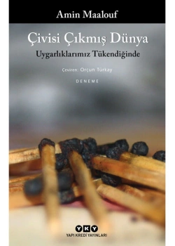 Çivisi Çıkmış Dünyauygarlıklarımız Tükendiğinde A.Maalouf Yapı Kredi