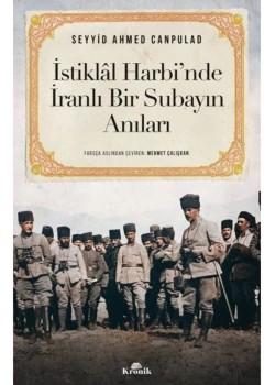 İstiklal Harbinde İranlı Bir Subayın Anıları  Kronik