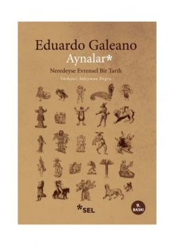 Aynalar Neredeyse Evrensel Bir Tarih  E.Galeano    Sel