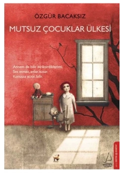 Mutsuz Çocuklar Ülkesi Özgür Bacaksız Destek