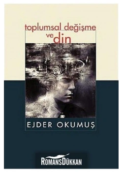 Toplumsal Değişme Ve Din Ejder Okumuş İnsan