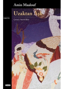 Uzaktan Aşk / Amin Maalouf Yapı Kredi Y.